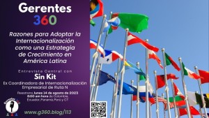 [Reestreno] Razones para adoptar la internacionalización como una estrategia de crecimiento en América Latina