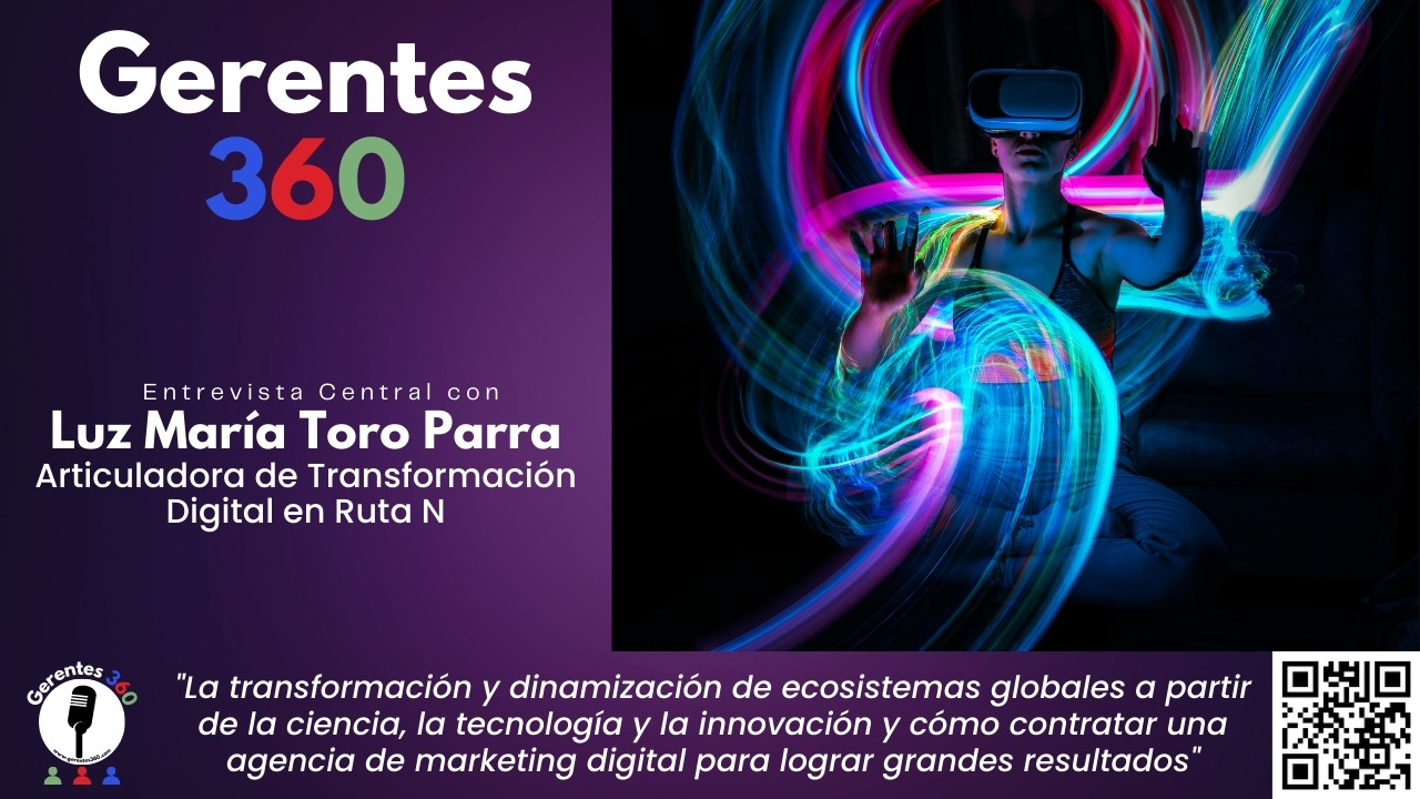 [Vlog] La transformación y dinamización de ecosistemas globales a partir de la ciencia, la tecnología y la innovación y cómo contratar una agencia de marketing digital para lograr grandes resultados