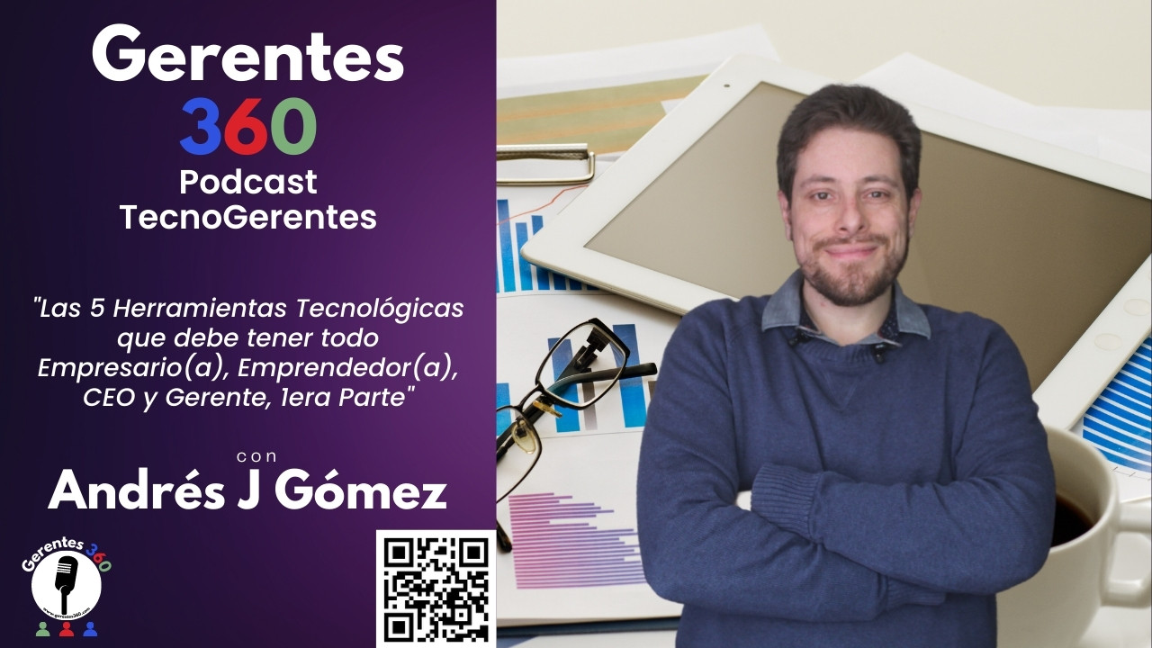 [TecnoGerentes] las 5 Herramientas Tecnológicas que debe tener todo Empresario(a), Emprendedor(a), CEO y Gerente, 1era Parte